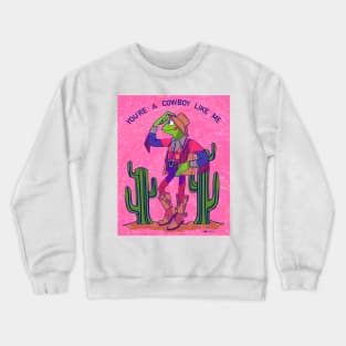 You’re a cowboy like me Kermit (Angelica’s version) Crewneck Sweatshirt